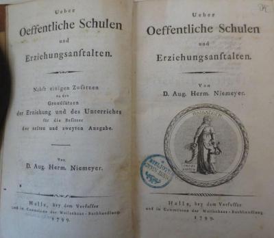  Ueber oeffentliche Schulen und Erziehungsanstalten. Nebst einigen Zusätzen zu den Grundsätzen der Erziehung u. des Unterrichts für die besitzer der 1. u. 2. Ausg. (1799)