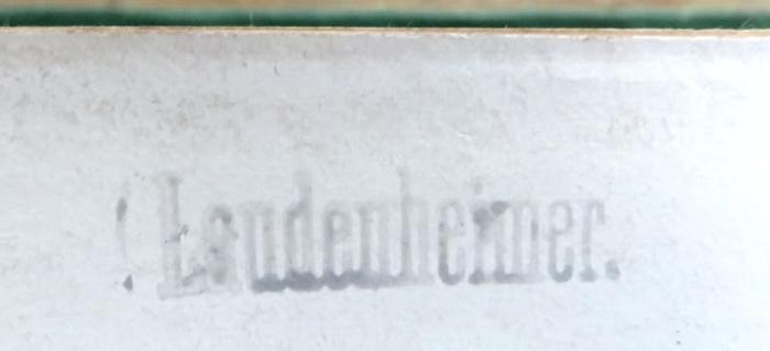 - (Laudenheimer, [?]), Stempel: Name; 'Laudenheimer'. 