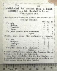 - (Leihbibliothek Joh. Dickhoff (Bonn)), Etikett: Berufsangabe/Titel/Branche, Name, Ortsangabe; '[…] Leihbibliothek der antiquar. Buch- u. Kunsthandlung von Joh. Dickhoff in Bonn, Wenzelgasse 462. […]'. 