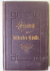 W 3031 : Grundriß der bildenden Künste. Eine allgemeine Kunstlehre (1865)
