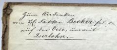- (unbekannt;Faktor Becker, [?]), Von Hand: Widmung; 'Zum Andenken / von Hl. Faktor Becker sel. / auf der Oese, unweit / Iserlohn.-'. 