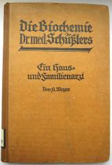 O.3197 : Die Biochemie Dr. med. Schüsslers und ihre Anwendung in Krankheitsfällen. Ein Haus- und Familienarzt. (1924)