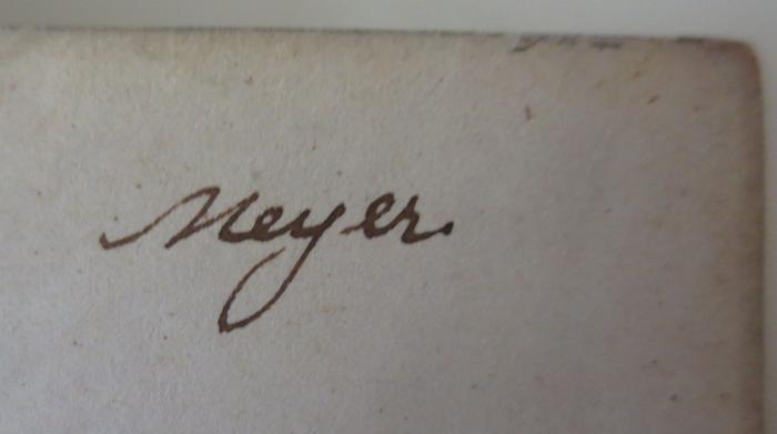 - (Meyer, [?]), Von Hand: Name; 'Meyer'. 