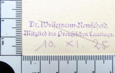 - (Weisemann, Ewald), Stempel: Name, Berufsangabe/Titel/Branche; 'Dr. Weisemann-Remscheid. / Mitglied des Preußischen Landtags.'.  (Prototyp)