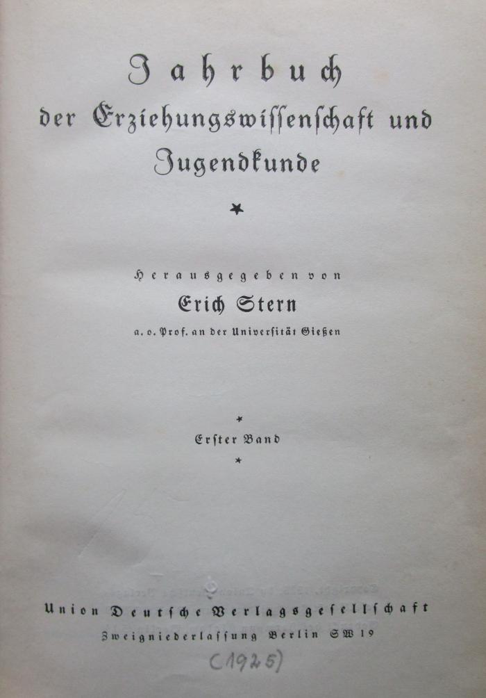 XV 264 2. Ex. : Jahrbuch der Erziehungswissenschaften und Jugendkunde. Erster Band (1925)