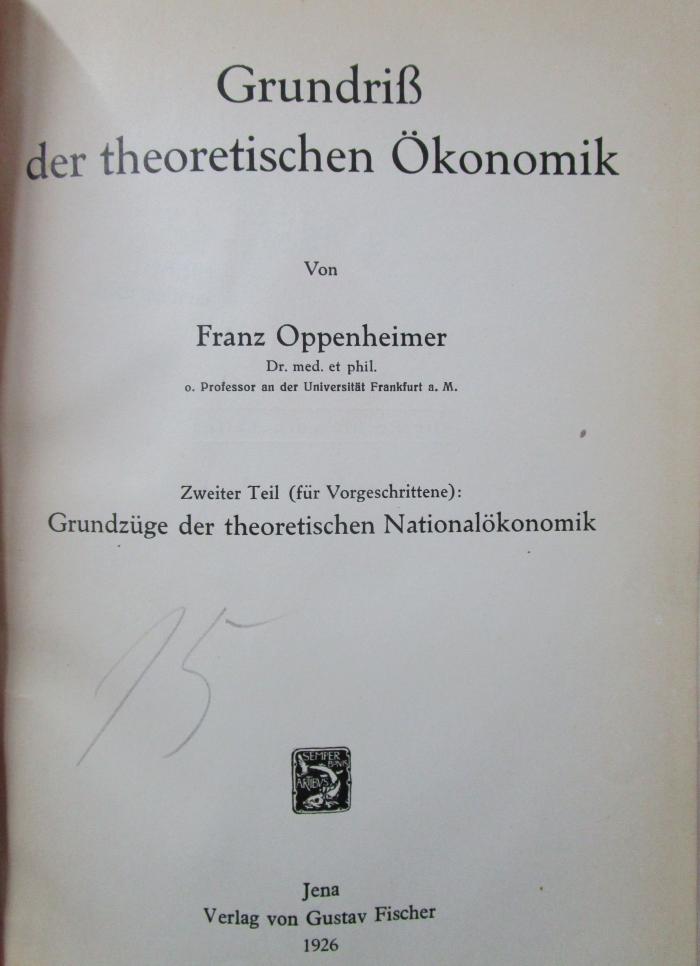 Ga 188: Grundriß der theoretischen Ökonomik. Zweiter Teil (für Fortgeschrittene): Grundzüge der theoretischen Nationalökonomik (1926)