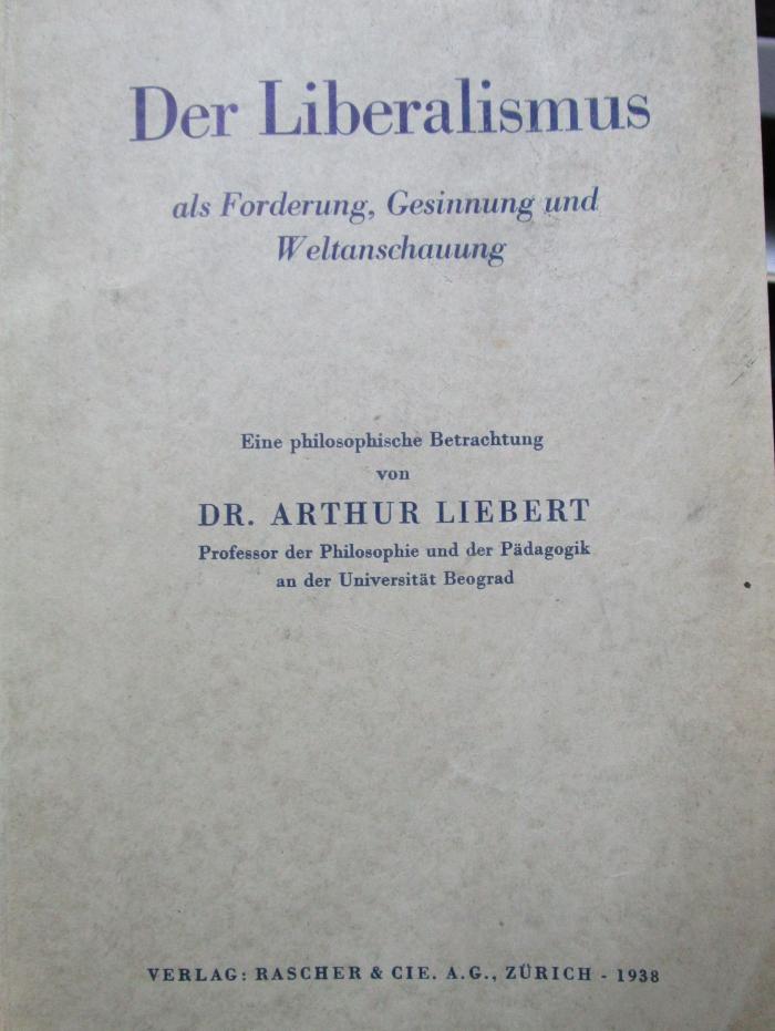 Gd 448: Der Liberalismus als Forderung, Gesinnung und Weltanschauung (1938)