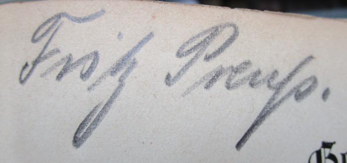 I 14876 b 3.Ex.: Geschichte des Preußischen Staates (1896);- (Preuß, Fritz), Von Hand: Autogramm, Name; 'Fritz Preuß.'. 