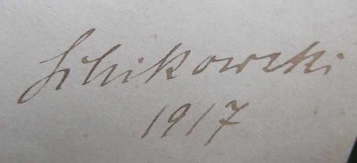 I 18658 4.Ex.: Geschichte der Stadt Berlin (1906);- (Schikowski, [?]), Von Hand: Autogramm, Name, Datum; 'Schikowski
1917'. 