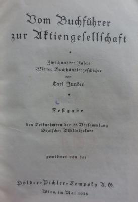 XIV 3629: Vom Buchführer zur Aktiengesellschaft : Zweihundert Jahre Wiener Buchhändlergeschichte. Festgabe den Teilnehmern der 22. Versammlung Deutscher Bibliothekare (1926)