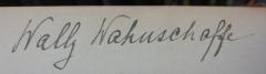 - (Wahnschaffe, Wally), Von Hand: Autogramm, Name; 'Wally Wahnschaffe'. 