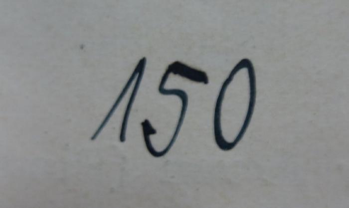 Ka 5 2 Ers.: Atlas der geschützten Pflanzen und Tiere Mitteleuropas. Abteilung II. Geschützte Pflanzen Bayerns (1926);- (unbekannt), Von Hand: Nummer; '150'. 