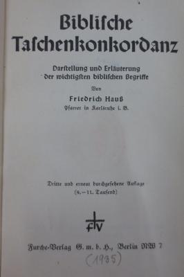 Uf 565 c: Biblische Tatsachenkonkordanz : darstellung und Erläuterung der wichtigsten biblischen Begriffe (1935)