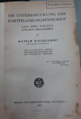 Ko 527: Die Unterdrückung der Fortpflanzungsfähigkeit und ihre Folgen für den Organismus (1913)