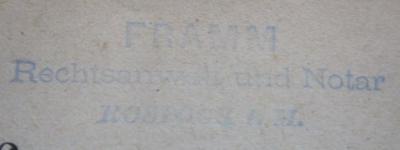 Bk 1378 24 1881: Rostocker Adreß-Buch für 1881 (1881);- (Framm, Johannes), Stempel: Name, Berufsangabe/Titel/Branche, Ortsangabe; 'Framm
Rechtsanwalt und Notar
Rostock i. M.'.  (Prototyp)