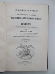 BD-4-457-7-rara : De Levens en Werken der  Hollandsche en vlaamsche Kunstschilders, Beeldhouwers, Graveurs en Bouwmeesters van den vroegsten tot op Onzen Tijd. (1864)
