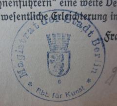 - (Magistrat von Großberlin), Stempel: Wappen, Berufsangabe/Titel/Branche, Ortsangabe, Name; 'Magistrat der Stadt Berlin
Abt. für Kunst'.  (Prototyp)