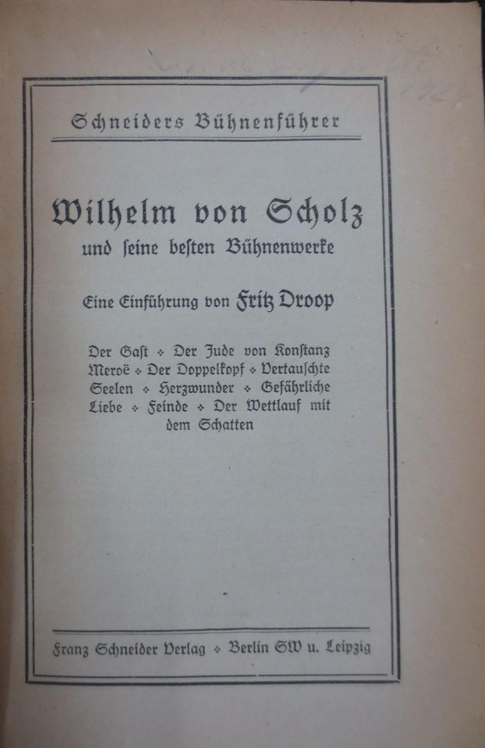 III 57637: Wilhelm von Scholz und seine besten Bühnenführer (o.J.)