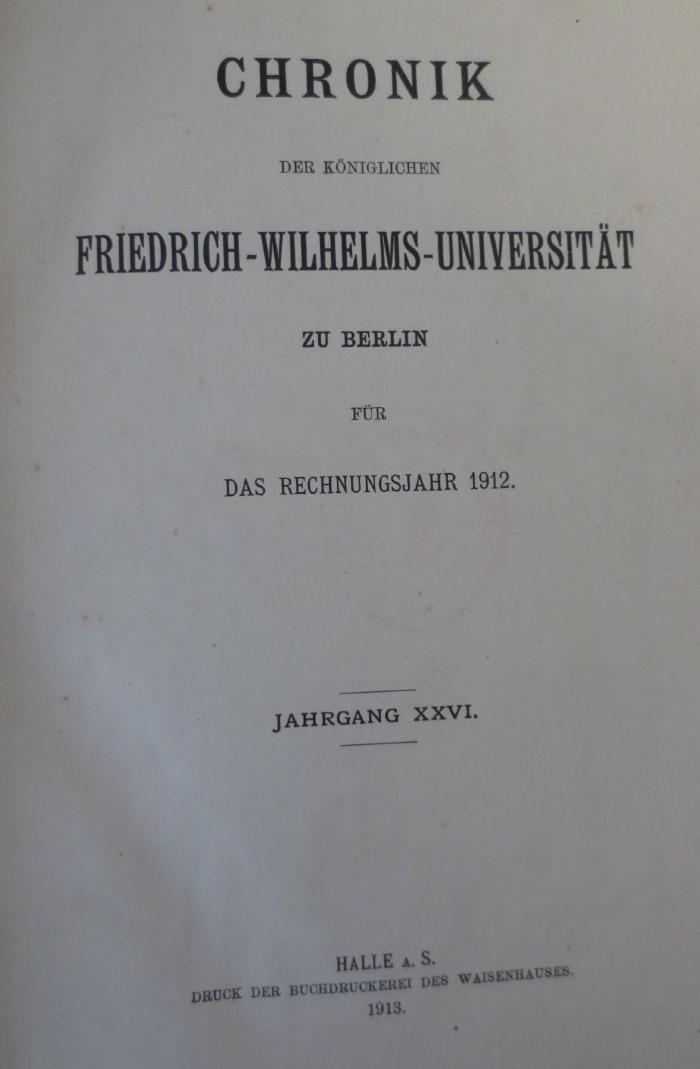  Chronik der königlichen Friedrich-Wilhelms-Universität zu Berlin : Für das Rechnungsjahr 1912 (1913)