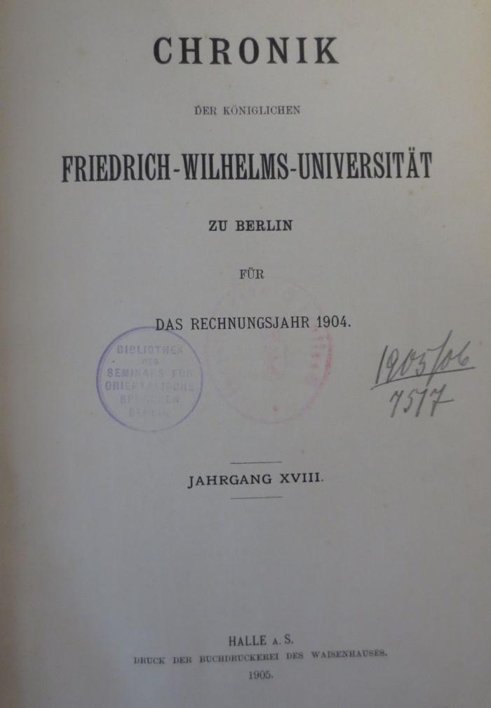  Chronik der königlichen Frierich-Wilhelms-Universität zu Berlin : für das Rechnungsjahr 1904. (1905)