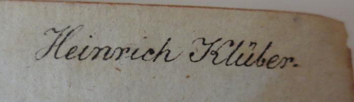 - (Klüber, Heinrich), Von Hand: Autogramm; 'Heinrich Klüber.'. 