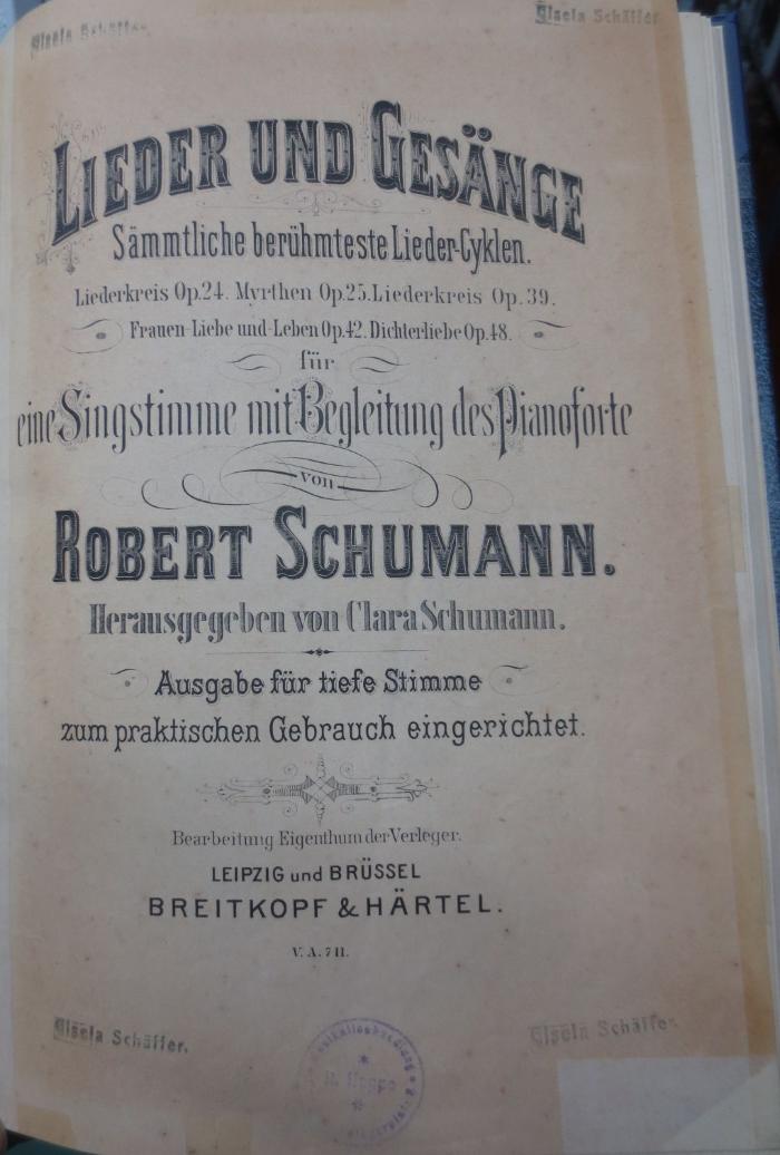 Vp 613: Lieder und Gesänge : Sämmtliche berühmteste Lieder-Cyklen. Liederkreis Op. 24. Myrthen Op. 25. Liederkreis Op. 39. Frauen-Liebe und Leben Op. 42. Dichteliebe Op. 48. (o.J.)