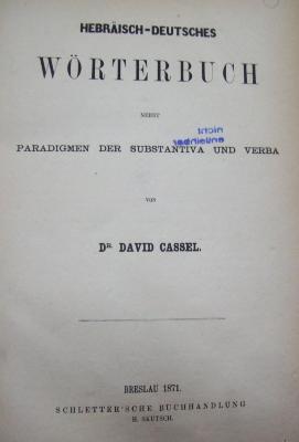 Ue 420: Hebräisch-Deutsches Wörterbuch nebst Paradigmen der Substantiva und Verba (1871)