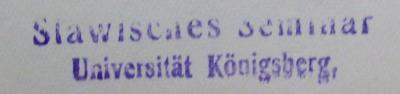 Sh 79 2.Ex.: Schlüssel zur Kleinen Litauischen Sprachlehre (1929);- (Albertus-Universität zu Königsberg i. Pr.), Stempel: Berufsangabe/Titel/Branche, Name, Ortsangabe; 'Slawisches Seminar
Universität Königsberg.'.  (Prototyp)