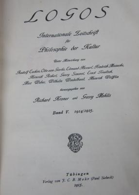 VIII 972 5. 2.Ex.: Logos : Internationale Zeitschrift für Philosophie und Kultur. Band V. 1914/1915 (1915)