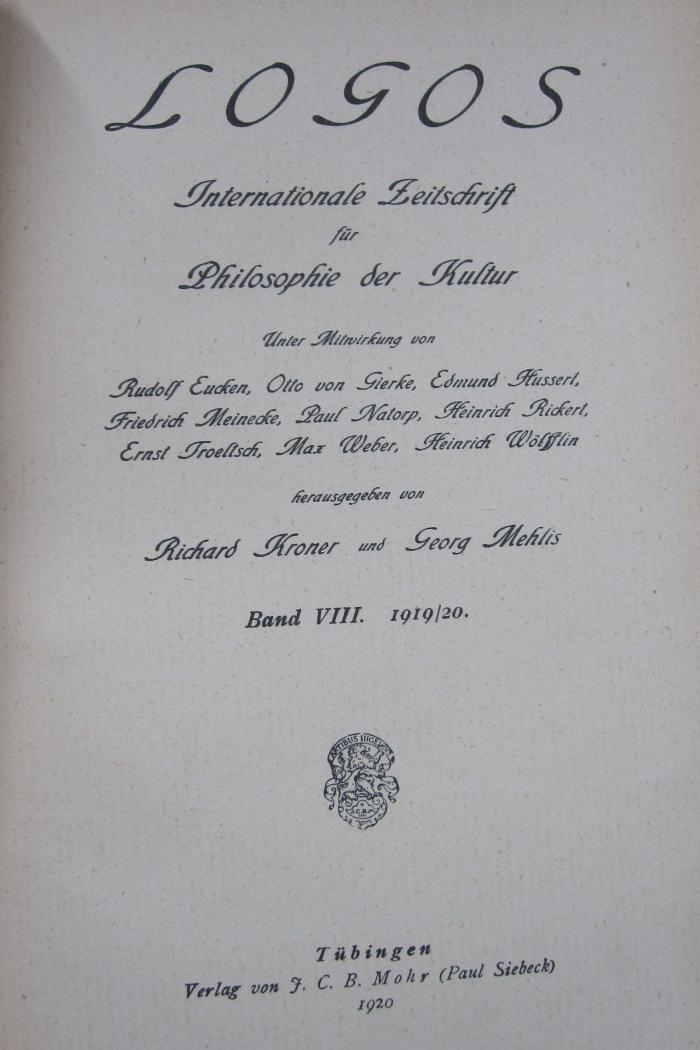VIII 972 8. 2.Ex.: Logos : Internationale Zeitschrift für Philosophie und Kultur. Band VIII. 1919/20 (1920)