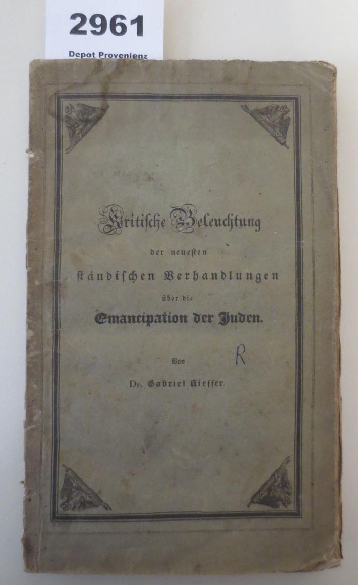  Kritische Beleuchtung der in den Jahren 1831 und 1832 in Deutschland vorgekommenen ständischen Verhandlungen über die Emancipation der Juden (1833)