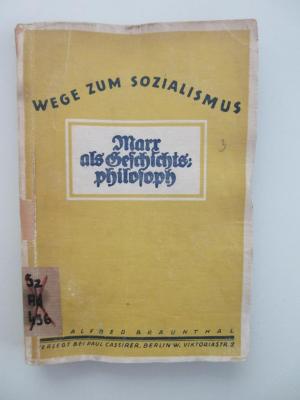 Sz Ad 436 (ausgesondert) : Wege zum Sozialismus : Marx als Geschichtsphilosoph (1920)