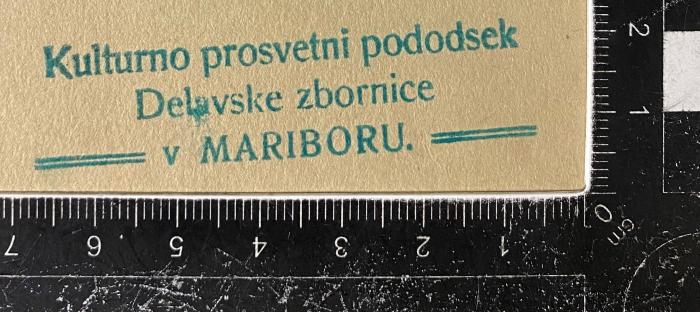 - (Kulturno prosvetni pododsek Delavske zbornice v Mariboru), Stempel: Name; 'Kulturno prosvetni pododsek Delavske zbornice v Mariboru'.  (Prototyp)