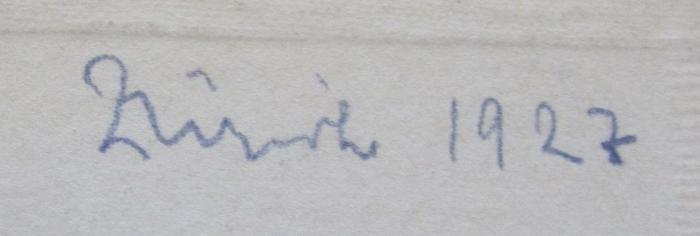 VIII 1044 1926 2.Ex.: Der Unfug des Sterbens : Ausgewählte Essays (1926);- (unbekannt), Von Hand: Datum, Ortsangabe; 'Zürich 1927'. 