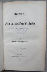 Mus 560 Men 3/6 : Reisebriefe von Felix Mendelssohn Bartholdy aus den Jahren 1830 bis 1832. (1862)