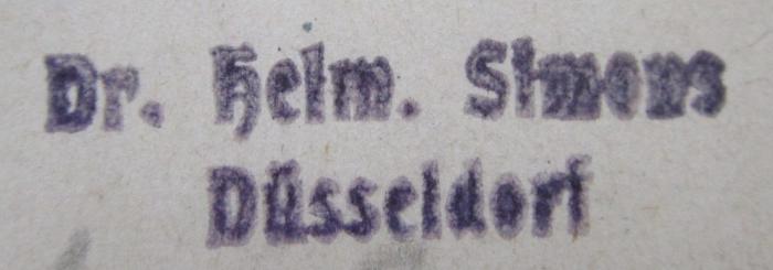 Ki 545 f 1: Lehrbuch der Physiologie des Menschen. Erster Band (1911);- (Simons, Hellmuth), Stempel: Berufsangabe/Titel/Branche, Name, Ortsangabe; 'Dr. Helm. Simons
Düsseldorf'.  (Prototyp)