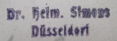 Ki 545 f 1: Lehrbuch der Physiologie des Menschen. Erster Band (1911);- (Simons, Hellmuth), Stempel: Berufsangabe/Titel/Branche, Name, Ortsangabe; 'Dr. Helm. Simons
Düsseldorf'.  (Prototyp)