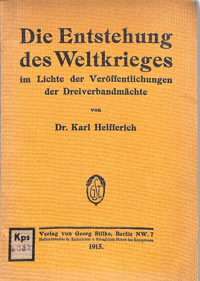 Kps 5632 : Entstehung des Weltkrieges im Lichte der Veröffentlichungen der Dreiverbandmächte. (1915)