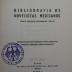  Bibliografia de novelistas mexicanos : Ensayo biografico, bibliografico y critico (1926)