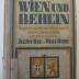  Wien und Berlin : Vergleichendes zur Kulturgeschichte der beiden Hauptstädte Mitteleuropas (1918)