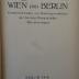  Wien und Berlin : Vergleichendes zur Kulturgeschichte der beiden Hauptstädte Mitteleuropas (1918)