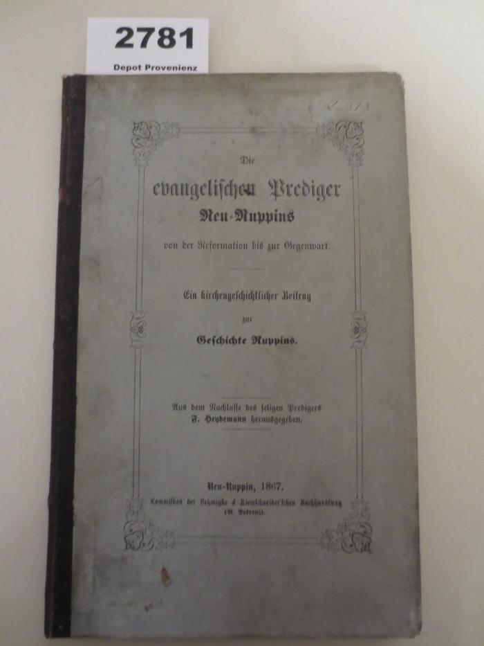  Die evangelischen Prediger Neu-Ruppins : von der Refromation bis zur Gegenwart : Ein kirchengeschichtlicher Beitrag zur Geschichte Ruppins (1867)