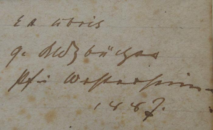 - (Bibliothek Franziskaner Hadamar), Von Hand: Exlibris, Widmung; 'Ex libries
g. Lutz bü...aer
Ref in West...s...in...
1887.'. 