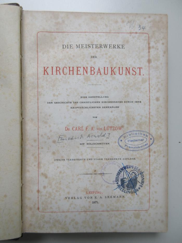 C-361-11-471-rara : Die Meisterwerke der Kirchenbaukunst: Eine Darstellung der Geschichte des christlichen Kirchenbaues durch ihre hauptsächlichsten Denkmäler. (1871)