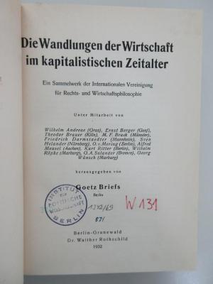 W 131 Wan : Die Wandlungen der Wirtschaft im kapitalistischen Zeitalter : Ein Sammelwerk der Internationalen Vereinigung für Rechts- und Wirtschaftsphilosophie. (1932)