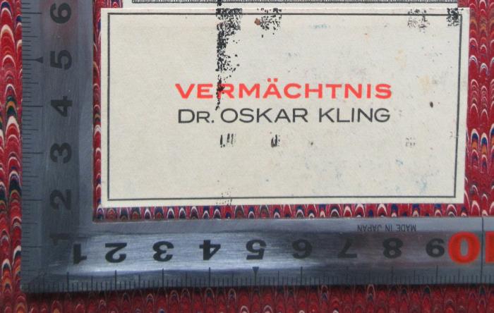 - (Kling, Oskar Dr.), Etikett: Annotation; 'Vermächtnis Dr. Oskar Kling'.  (Prototyp)
