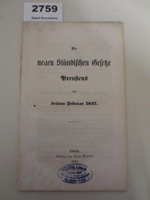  Die neuen Ständischen gesetze Preußens vom dritten februar 1847 (1847)