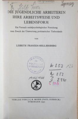 W 253 123 : Die jugendliche Arbeiterin, ihre Arbeitsweise und Lebensform : Ein Versuch sozialpsychologischer Forschung zum Zweck der Umwertung proletarischer Tatbestände. (1932)