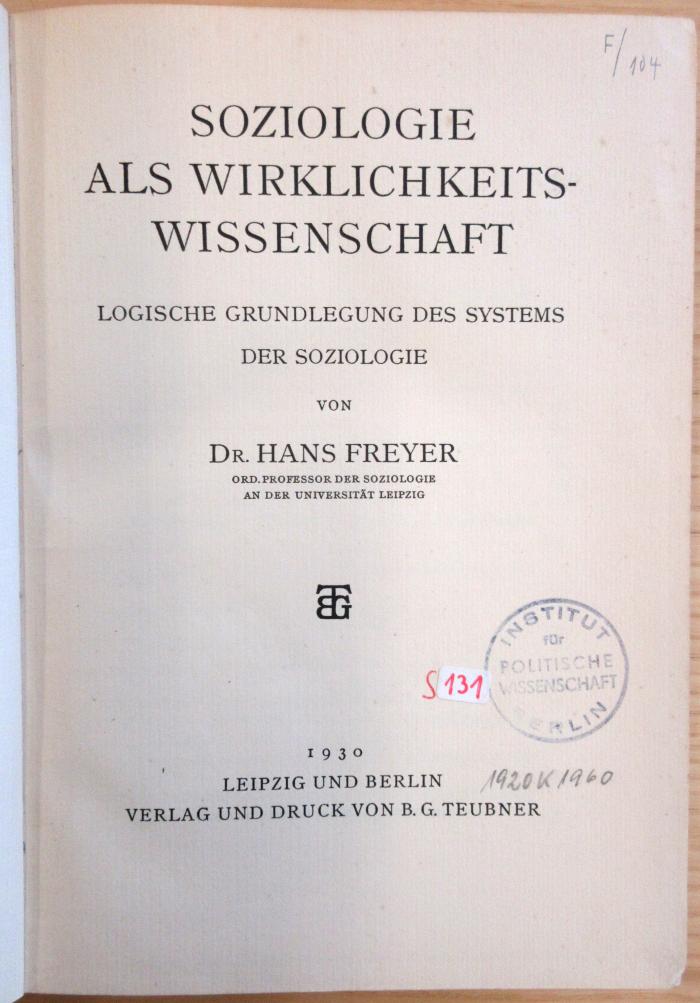 S 131 Fre : Soziologie als Wirklichkeitswissenschaft  - Logische Grundlegung des Systems der Soziologie (1930)