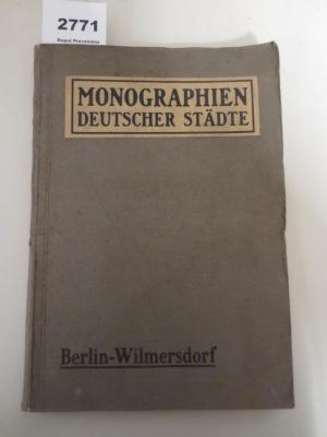  Monographien deutscher Städte : Darstellung deutscher Städte und ihrer Arbeit in Wirtschaft, Finanzwesen, Hygiene, Sozialpolitik und Technik (1913)